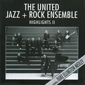 The United Jazz + Rock Ensemble: Highlights II