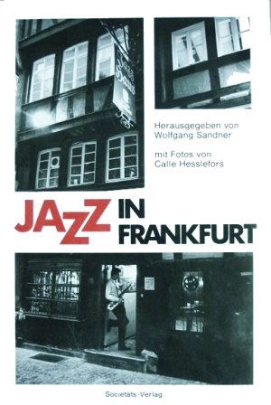 Wolfgang Sandner: Jazz in Frankfurt (mit Fotos von Calle Hesslefors)