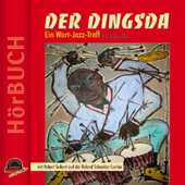 Der Dingsda – ein Wort-Jazz-Treff
