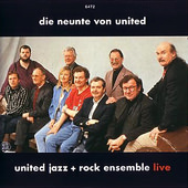 The United Jazz + Rock Ensemble: Die Neunte von United
