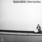 VOLKER KRIEGEL: SCHöNE AUSSICHTEN